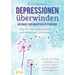 DEPRESSIONEN ÜBERWINDEN - Die Macht der kognitiven Psychologie: Wie Sie Ihre Selbstzweifel und negativen Gedanken ein für alle Mal besiegen und zu ein