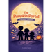 The Pumpkin Portal: A Halloween Adventure