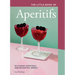 The Little Book of Aperitifs: 50 Classic Cocktails and Delightful Drinks
