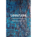Loss/Less