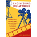 Engineering Hollywood: Technology, Technicians, and the Science of Building the Studio System