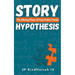 Story Hypothesis: The Missing Piece of Your Fiction Puzzle