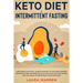 Keto Diet & Intermittent Fasting 2-in-1 Book: Burn Fat Like Crazy While Eating Delicious Food Going Keto + The Proven Wonders of Intermittent Fasting