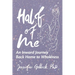 Half of Me: An Inward Journey Back Home to Wholeness