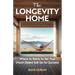 The Longevity Home: Where to Retire to Set Your (Much Older) Self Up for Success