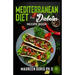 MEDITERRANEAN DIET FOR DIABETES (Recipe Book): Heart-Healthy Approach to Avoid Diabetes