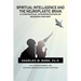 Spiritual Intelligence and The Neuroplastic Brain: A Contextual Interpretation of Modern History