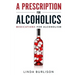 A Prescription for Alcoholics - Medications for Alcoholism