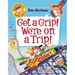 My Weird School Graphic Novel: Get a Grip! We're on a Trip!: A Graphic Novel