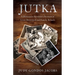 Jutka: A Holocaust Survivor's Account of Lives Destroyed and Family Rebuilt
