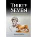 Thirty Seven: Essays On Life, Wisdom, And Masculinity