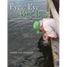 Eye to Eye with Big Bass: "Let Her Go! She Is Just Another Big Fish!"