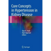 Core Concepts in Hypertension in Kidney Disease