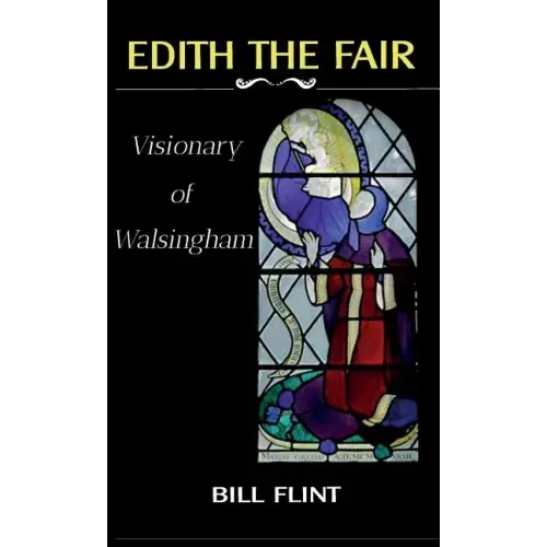 Edith the Fair: Visionary of Walsingham