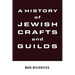 A History of Jewish Crafts and Guilds