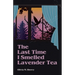 The Last Time I Smelled Lavender Tea