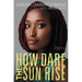 How Dare the Sun Rise: Memoirs of a War Child
