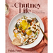 The Chutney Life: 100 Easy-To-Make Indian-Inspired Recipes