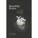 Beautifully Broken