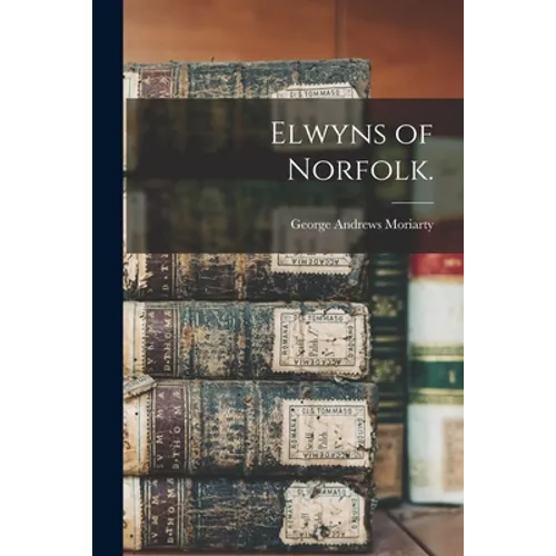 Elwyns of Norfolk.