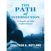 The Path of Intersection: A Book of Life Reflections: Volume: 1