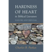 Hardness of Heart in Biblical Literature: Failure and Refusal