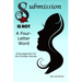 Submission Is Not A Four-Letter Word: Encouragement For The Christian Woman