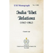 India Tibet Relations (1947-1962)