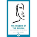 The Wisdom of the Buddha: Heart Teachings in His Own Words