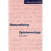 Naturalizing Epistemology, second edition