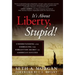 It's about Liberty, Stupid!: Understanding and Embracing the Forgotten Secret to America's Success
