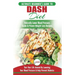 Dash Diet: The Ultimate Beginner's Guide To Dash Diet to Naturally Lower Blood Pressure & Proven Weight Loss Recipes (Dash Diet B