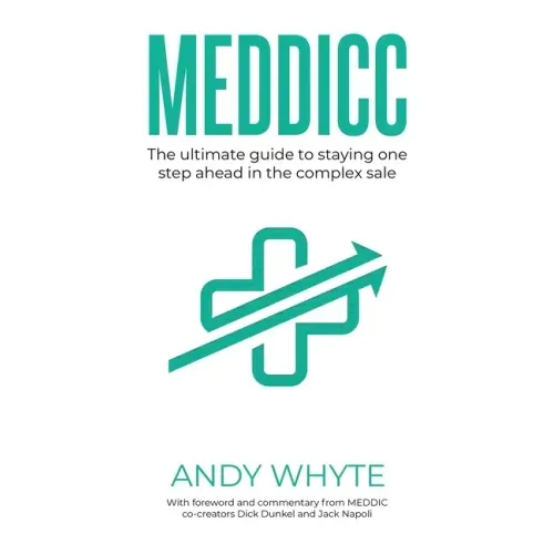 Meddicc: The ultimate guide to staying one step ahead in the complex sale