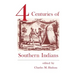 Four Centuries of Southern Indians