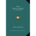 The Way to Bliss: In Three Books