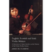 English, Scottish and Irish Violin Makers - A Selection of Classic Articles on the History of the Violin (Violin Series)