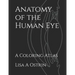 Anatomy of the Human Eye: A Coloring Atlas