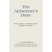 The Alzheimer's Diary: One Woman's Experience from Caregiver to Widow