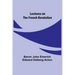 Lectures on the French Revolution