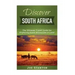 Discover South Africa: The Ultimate Travel Guide for Exploring South Africa Like A Local