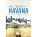 The History of Havana