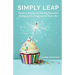 Simply Leap: Seven Lessons on Facing Fear and Enjoying the Crap Out of Your Life