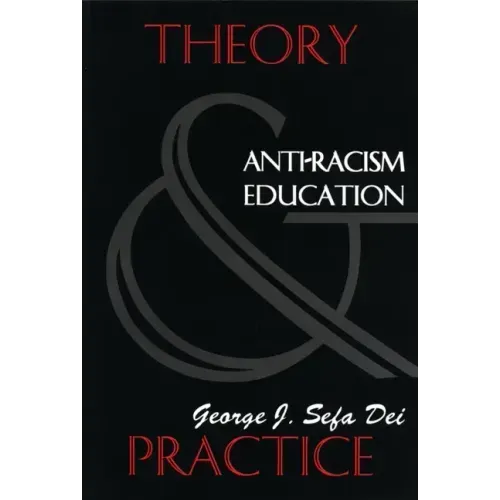 Anti-Racism Education: Theory and Practice