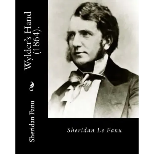 Wylder's Hand (1864). By: Sheridan Le Fanu: Novel
