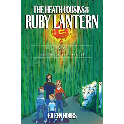 The Heath Cousins and the Ruby Lantern: Book 4 in the Heath Cousins Series