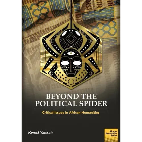 Beyond the Political Spider: Critical Issues in African Humanities