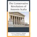 The Conservative Revolution of Antonin Scalia