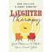 Laughter Therapy: Good Medicine to Make Your Heart Glad