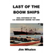 Last of the Boom Ships: Oral Histories of the U.S. Merchant Marine 1927-2000
