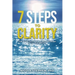7 Steps to Clarity: How to Use Your Personal Guidance System to Live Your Best Life